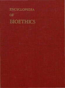Primera edición de "Encyclopedia of Bioethics"