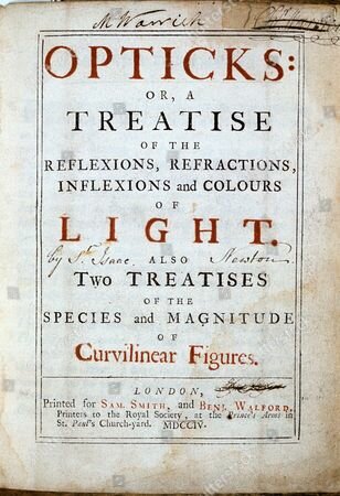 Opticks: or, a treatise of the reflections, refractions, inflexions and colours of light