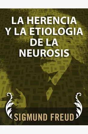 publica su libro "La Herencia y la Etiología de las Neurosis"