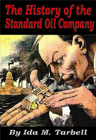Ida Tarbell - "The History of Standard Oil"