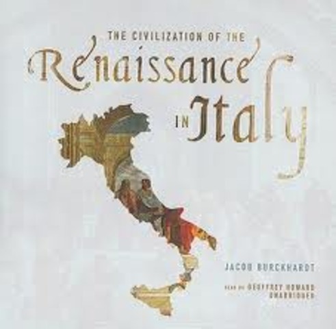 The Civilization of the Renaissance in Italy is published