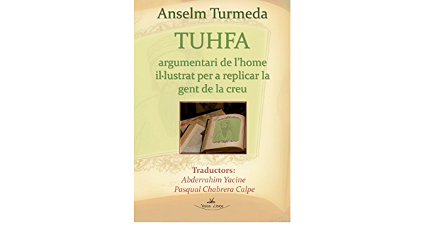 Anselm Turmeda escriu la seva úlima obra, en àrab: Tufha