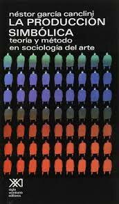 La producción simbólica. Teoría y método en sociología del arte