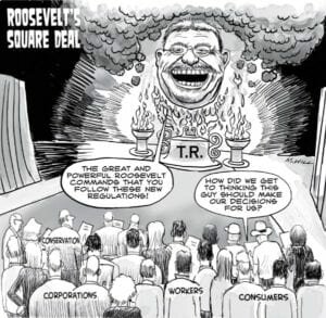 Teddy Roosevelt: 'Square Deal'