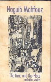 Naguib Mahfouz, The Time and the Place