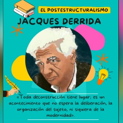 Timeline: Posestructuralismo: Jacques Derrida, por Martha Acosta y Gabriela Portillo