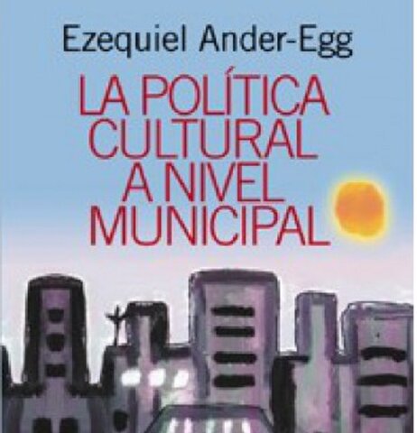 Política Cultural a nivel municipal. Buenos Aires: Humanitas