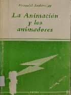 Animación y los animadores. Madrid: Narcea