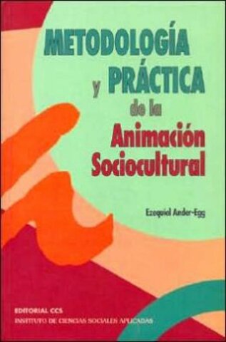 Metodología y práctica de la animación sociocultural. Madrid: EDITORIAL CCS