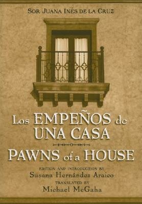 Los empeños de una casa- Sor Juana Inpes de la Cruz