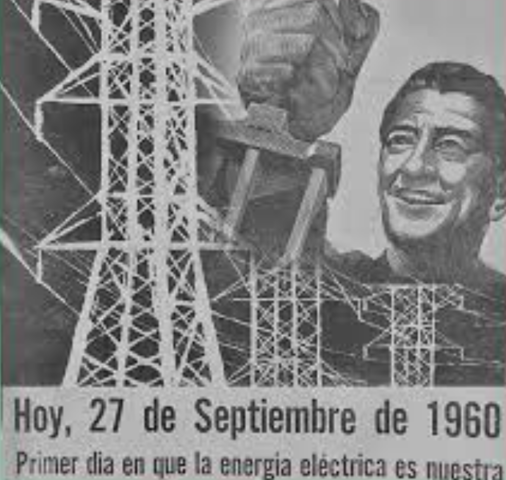Septiembre 27 de 1960 (Económico) El presidente Adolfo López Mateos nacionaliza la industria eléctrica.