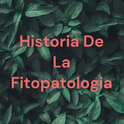 Timeline:  historia de la fitopatología