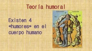 1693 LA TEORÍA HUMORAL