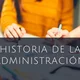 Historia de la administracion