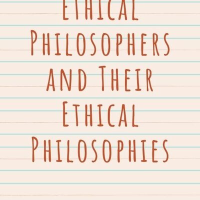 Timeline: Ethical Philosophers and Their Ethical Philosophies