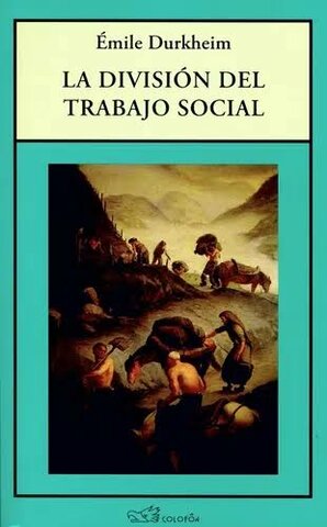 Durkheim - La división social del trabajo