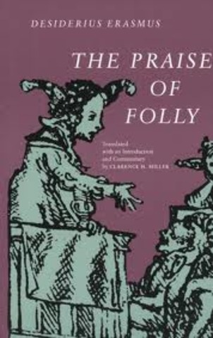 The Praise of Folly was writen