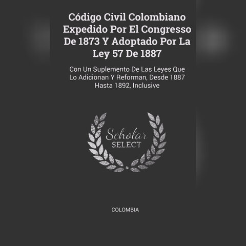 Vigencia del Código Civil: Ley 57 de 1887