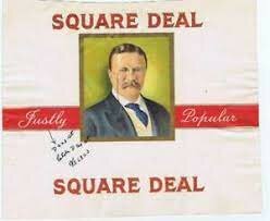 Teddy Roosevelt's Square Deal
