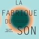 Fabrique du son