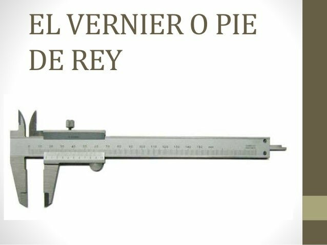 Vernier o pie de rey