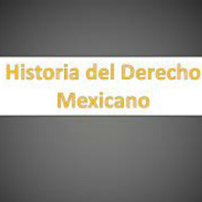 Timeline: ANTECEDENTES HISTÓRICOS DEL DERECHO EN MÉXICO