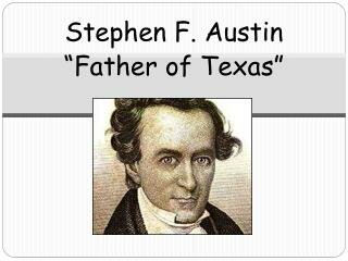 1824 - Stephen F. Austin and his Anglo settlers