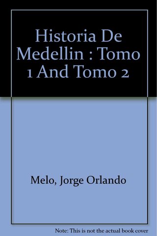 “La historia de Medellín” Jorge Orlando Melo