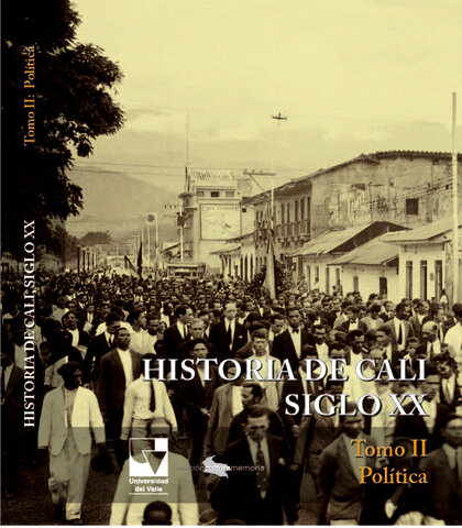 "Historia de Cali en el siglo XX” Edgar Vázquez