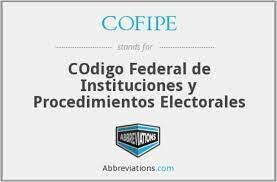 Se reforma y adiciona el COFIPE