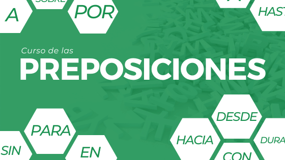 ¿Qué son las Preposiciones?