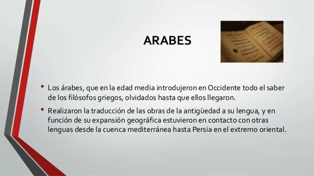 otro pueblos que prestaron atención a su lengua son los árabes