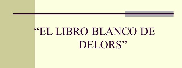 Se crea el Libro Blanco de Delors