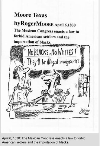 Mexico bans any more immigration into Texas by settlers from the United States