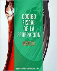 CÓDIGO FISCAL DE LA FEDERACIÓN