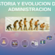 Evolucion de la administracion