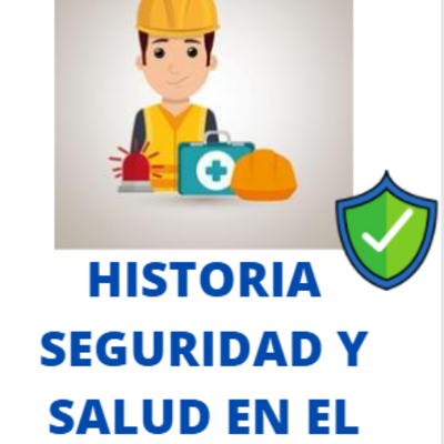 Timeline: HISTORIA DE LA SEGURIDAD Y SALUD EN EL TRABAJO
