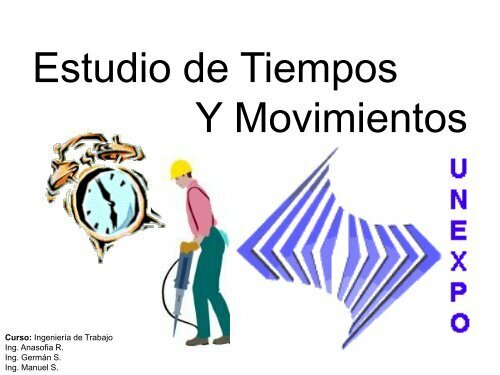 Estudio de tiempos y movimientos.