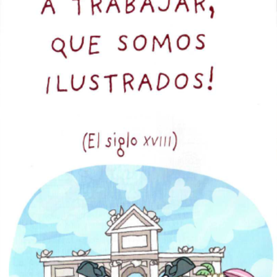 Timeline: Todos a trabajar que somos Ilustrados (S.XVIII)
