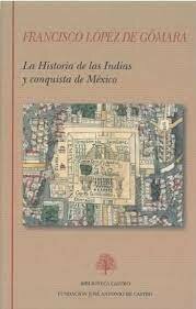 "La Historia de las Indias y Conquista de México"