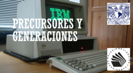 Timeline: Precursores y Generaciones de la Computación. Luna Villaseñor Victor.