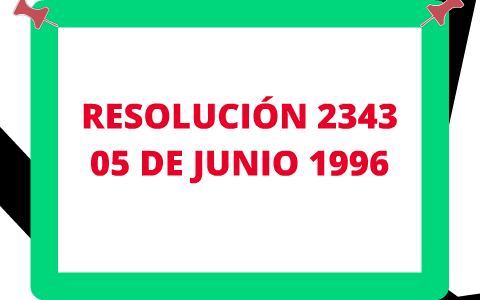 Resolución 2343 - 5 / Junio/ 1996