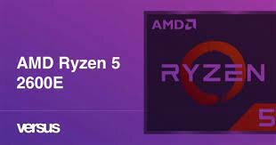 (AMD) Ryzen™ 5 2600E