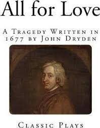 "All for love" by Jonh Dryden was published