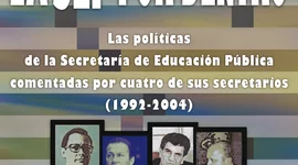 Timeline: LA SEP POR DENTRO las políticas de la Secretaria de Educación Pública comentadas por sus cuatro secretarios