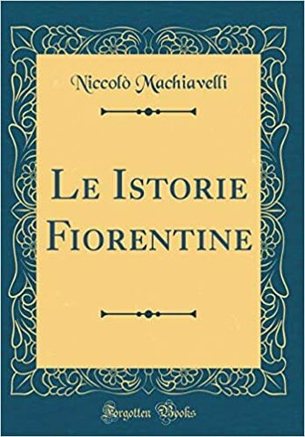 Istorie fiorentine - Niccolò Machiavelli