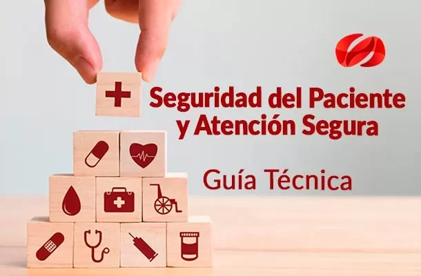 2010 GUÍA TÉCNICA “BUENAS PRACTICAS PARA LA SEGURIDAD DEL PACIENTE EN LA ATENCIÓN EN SALUD