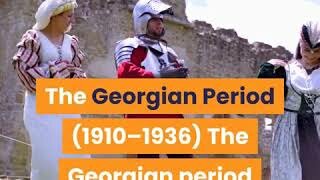The Georgian Period (1910–1936)
