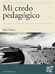 Mi credo pedagógico, Dewey.