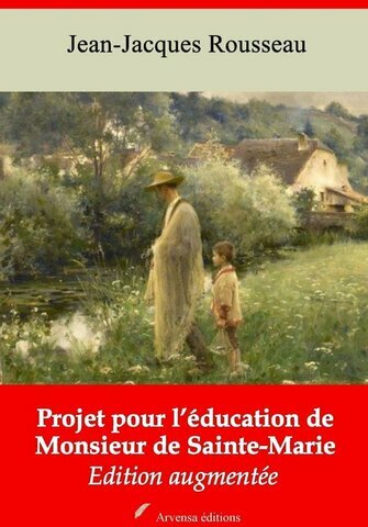 "Projet pour L'éducation de M. de Saint - Maire", Rousseau.